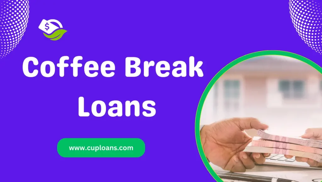 Coffee Break Loans