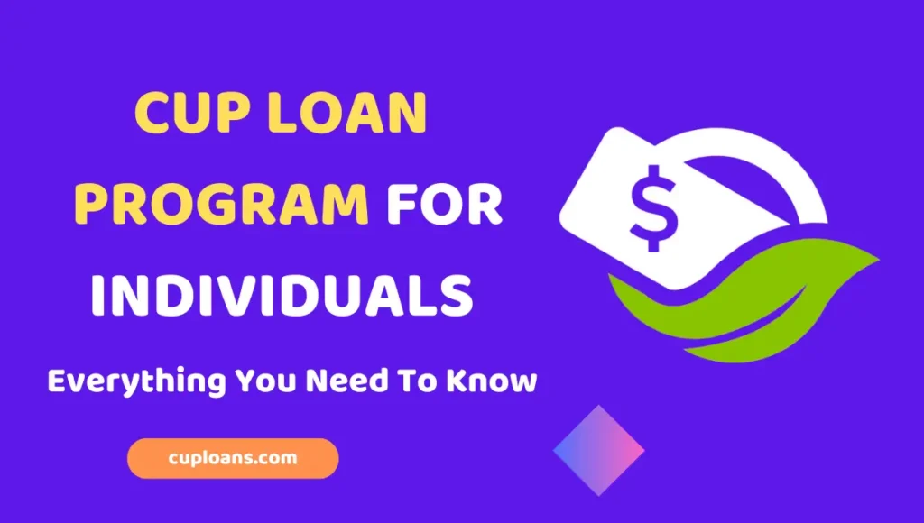 cup loan program For individuals